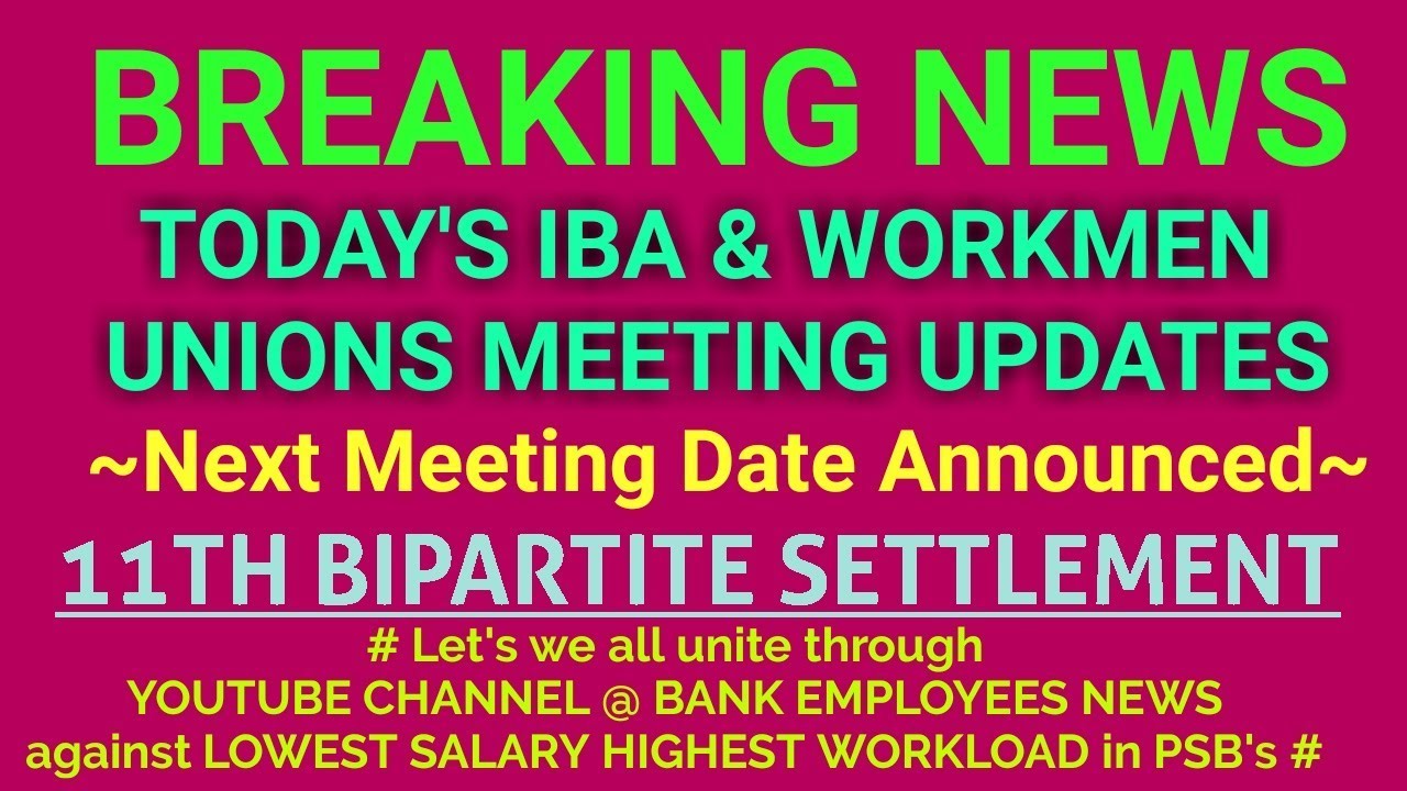 IBA & WORKMEN UNIONS MEETING UPDATE , NEXT MEETING DATE ANNOUNCED