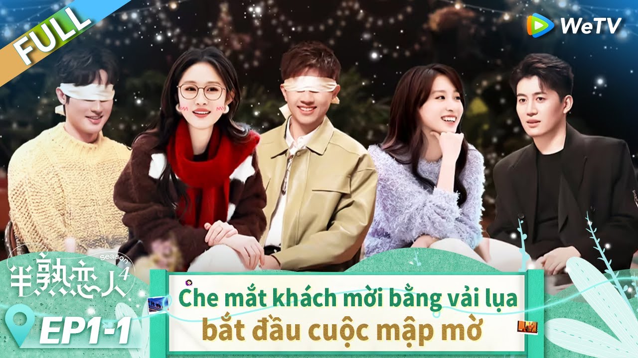 EP1-1 FULL: Che mắt khách mời bằng vải lụa, bắt đầu cuộc mập mờ | Love Actually S4