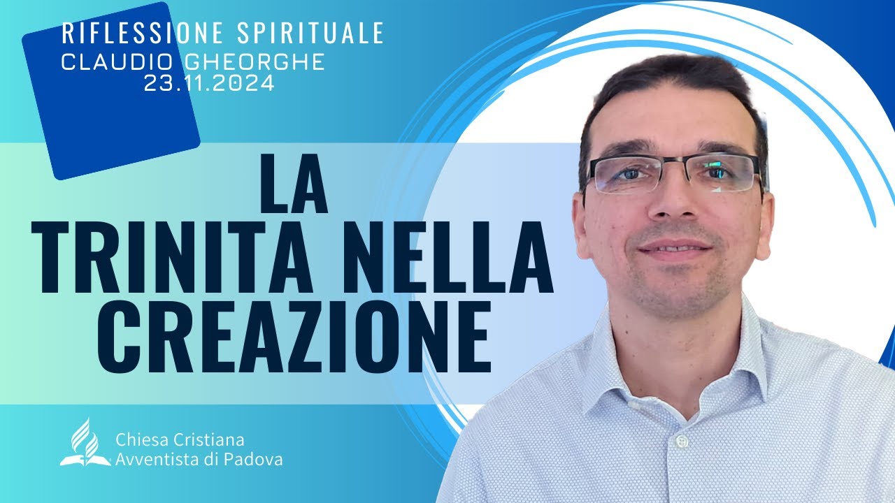 LA TRINITA NELLA CREAZIONE | Claudio Gheorghe | Sermone | 23.11.2024