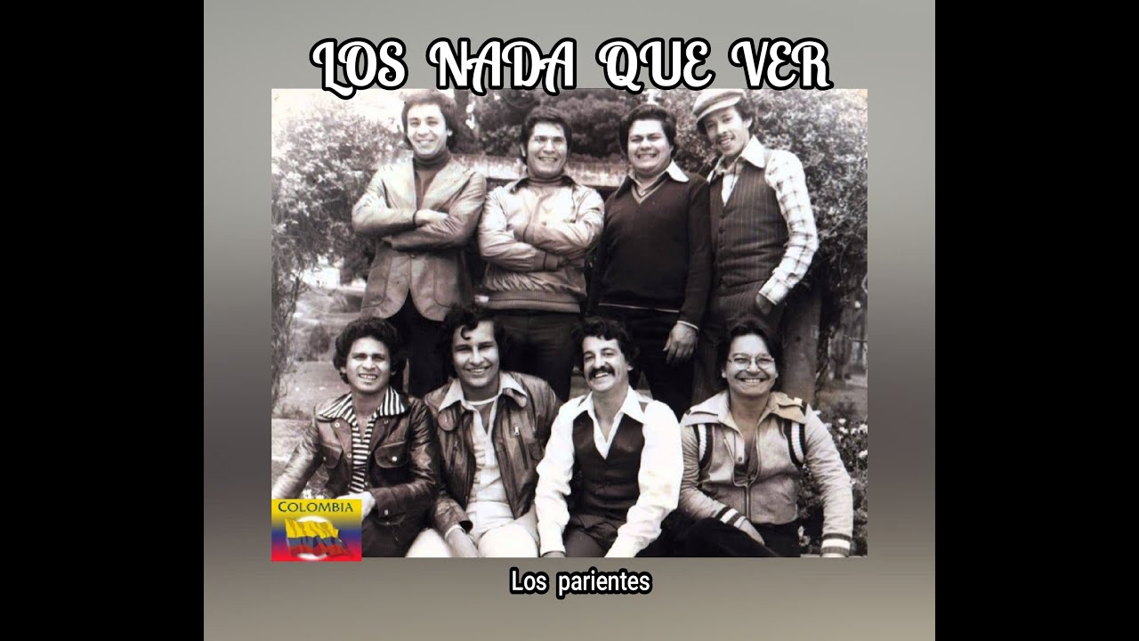 LOS  NADA QUE VER - LOS PARIENTES  (LETRA)