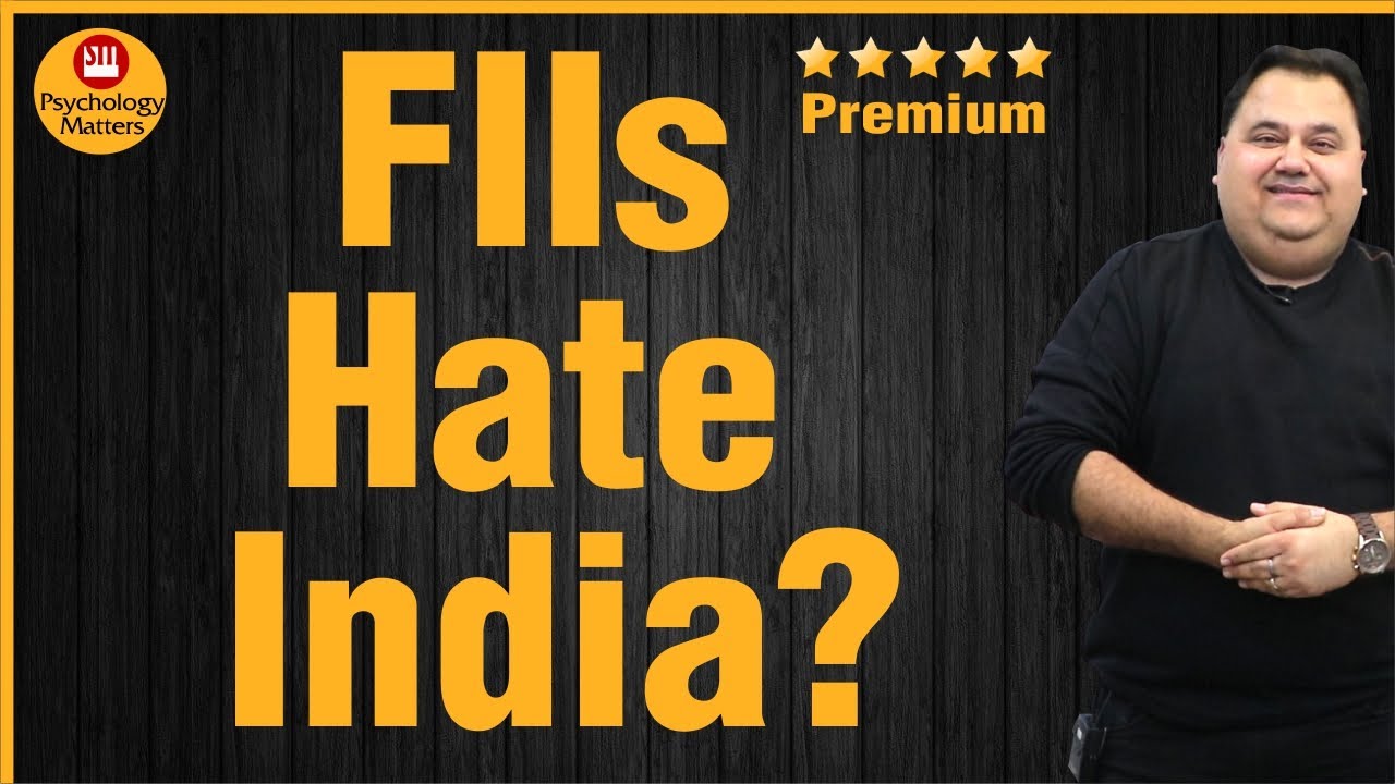 क्या FIIs इंडिया से नफरत करते हैं ? 😟| Psychology Matters | Sunil Minglani