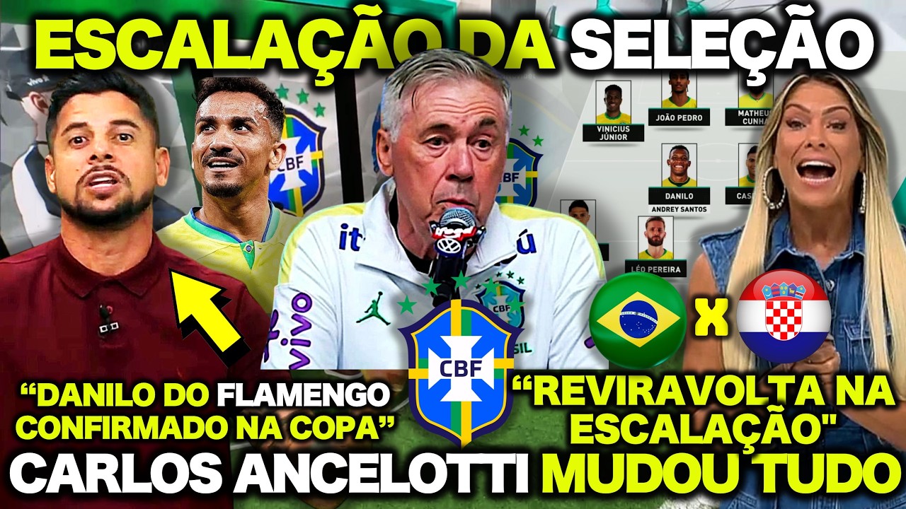 REVIRAVOLTA na ESCALA&Ccedil;&Atilde;O da SELE&Ccedil;&Atilde;O BRASILEIRA ! ANCELOTTI MUDOU TUDO ! BRASIL X CRO&Aacute;CIA
