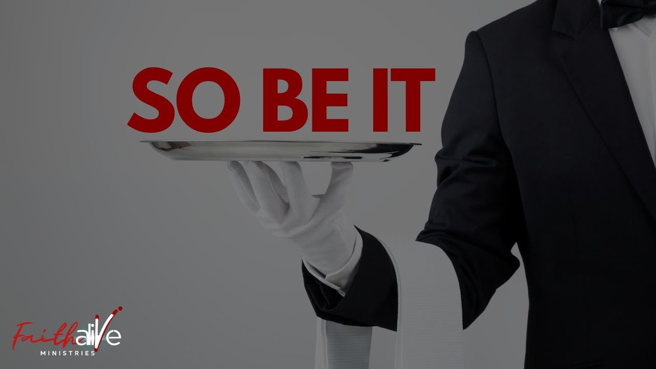 So Be It