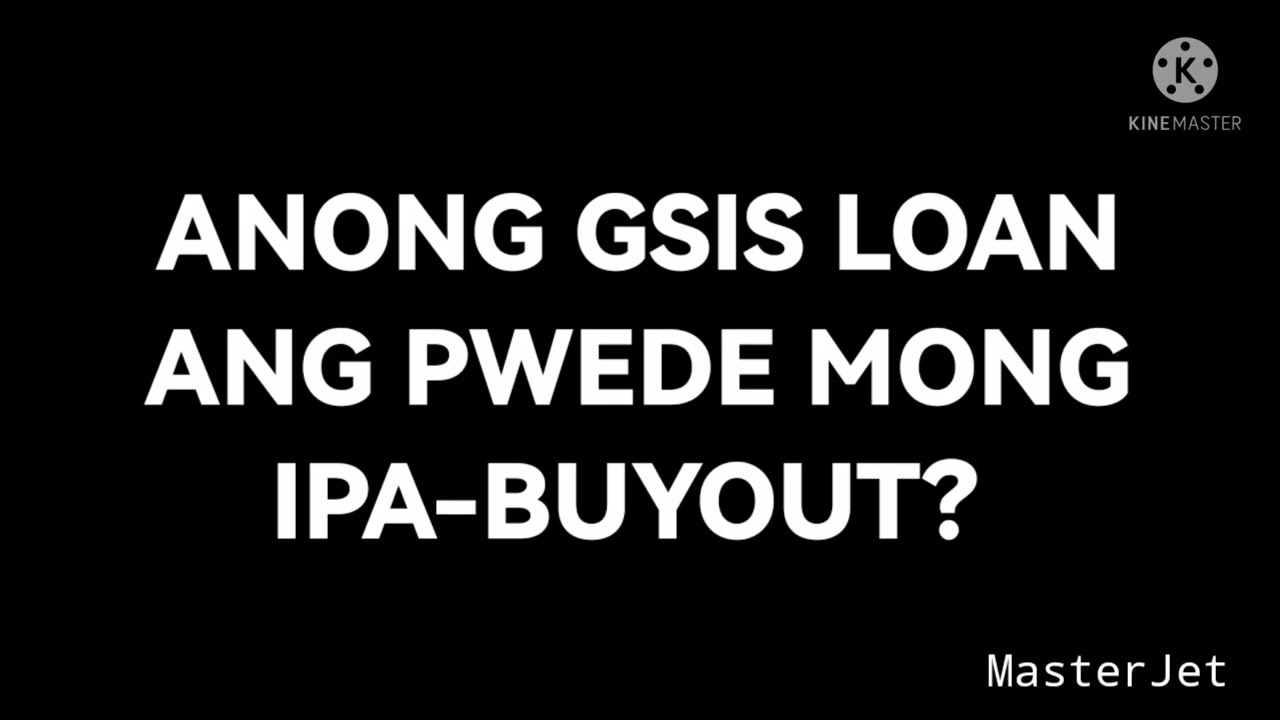 ANONG GSIS LOAN ANG PWEDE MONG IPA-BUYOUT?