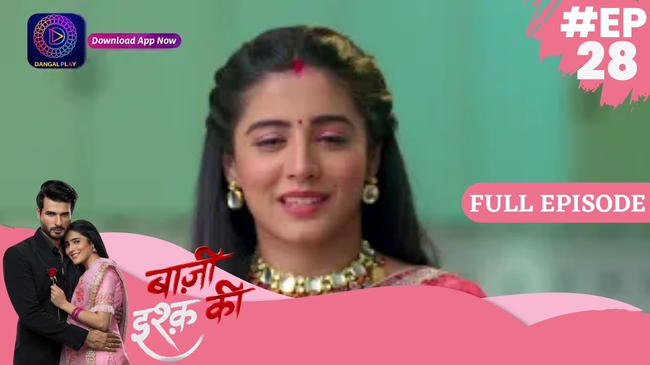 Baazi Ishq Ki  | 26 April  2023 Episode 28 | Full Episode | बाज़ी इश्क़ की Dangal TV
