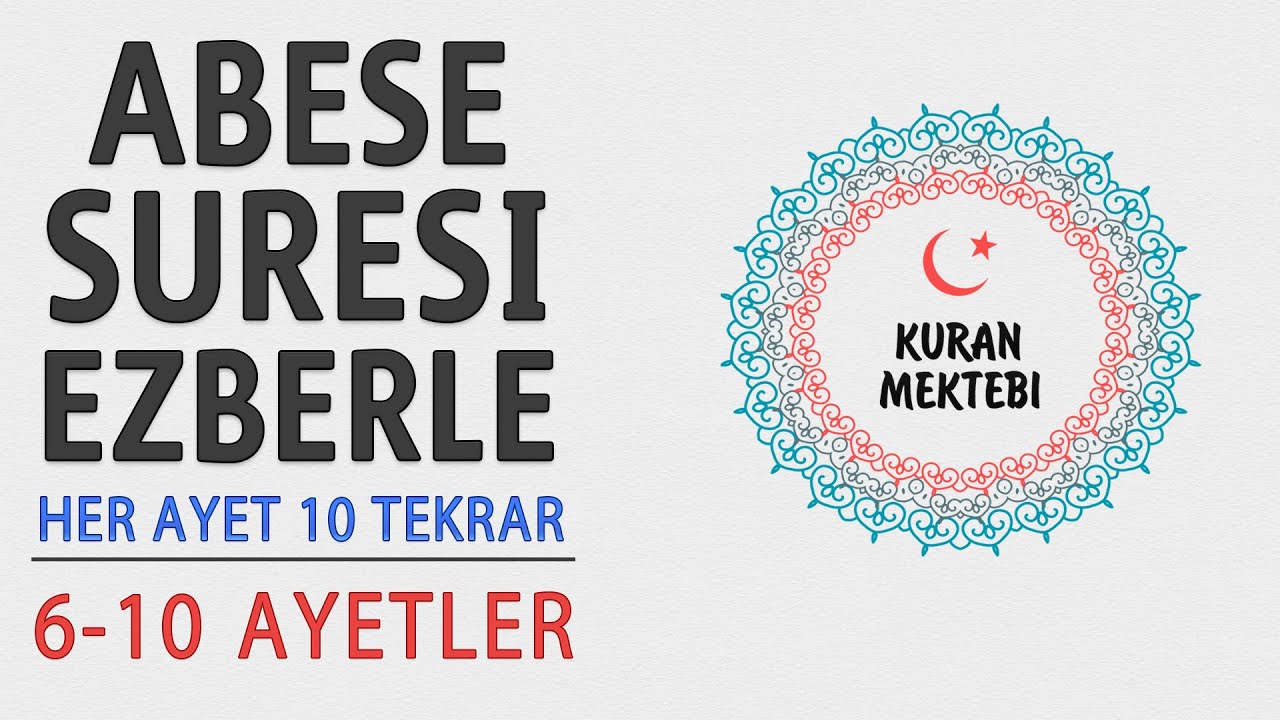 Abese suresi ezberle her ayet 10 tekrar (6-10 ayetler)