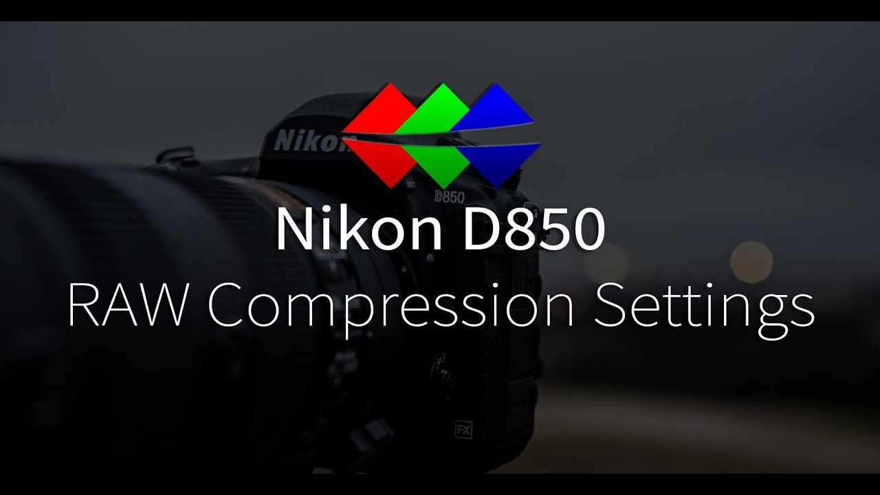 Nikon D850 - RAW Compression Settings (4K)