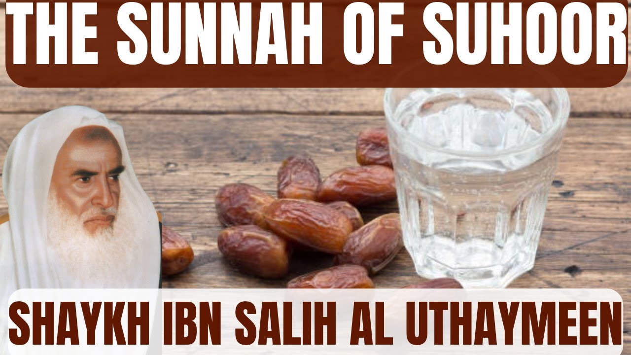 Sunnah of Suhoor|Shaykh Uthaymeen