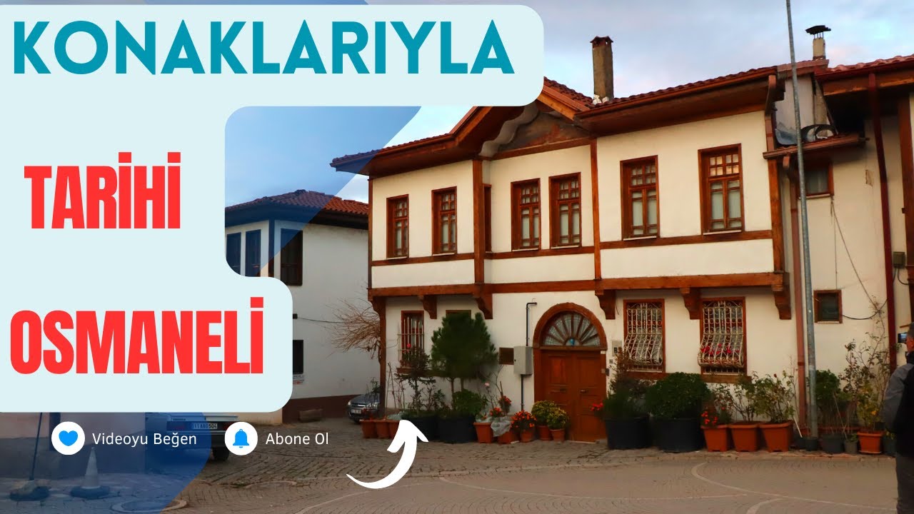 Tarihi Konaklarıyla OSMANELİ / Ayva Lokumu / Bilecik GEZİSİ SON BÖLÜM