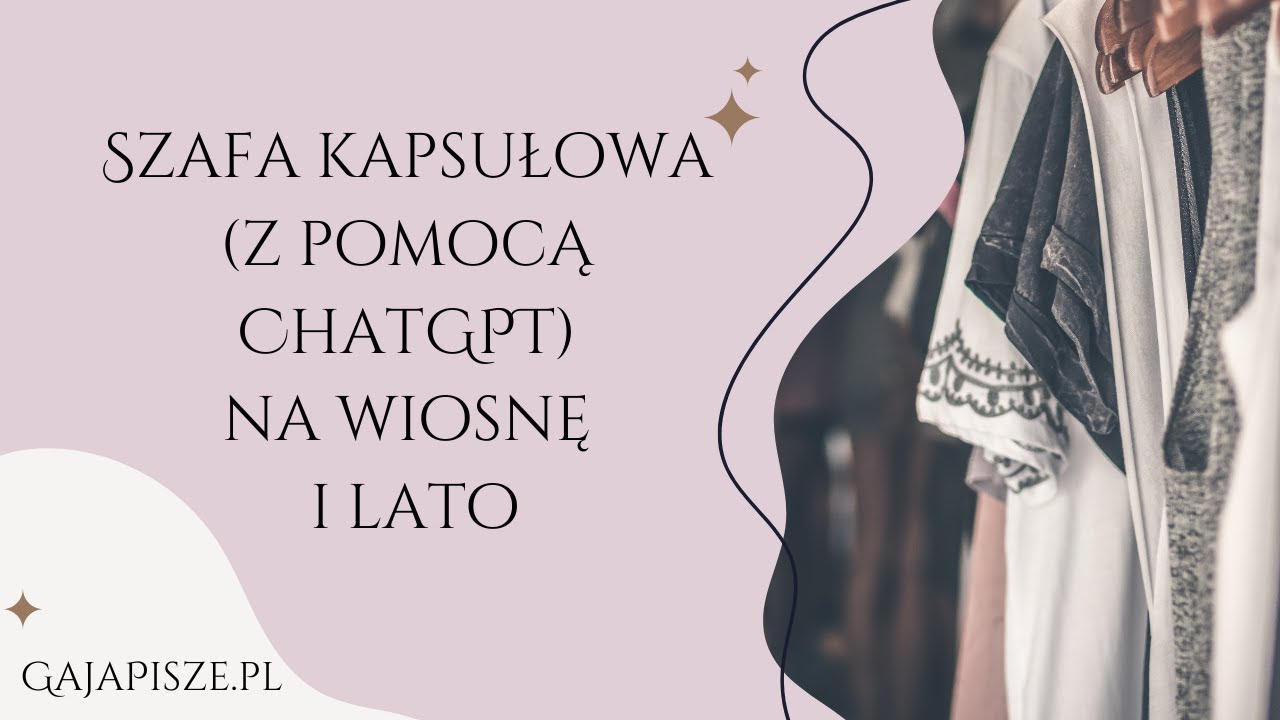 Szafa kapsułowa (z pomocą ChatGPT) na wiosnę i lato