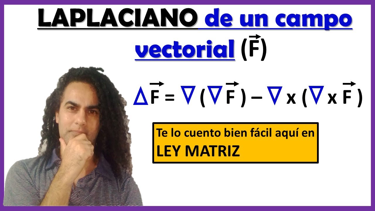 LAPLACIANO DE UN CAMPO VECTORIAL
