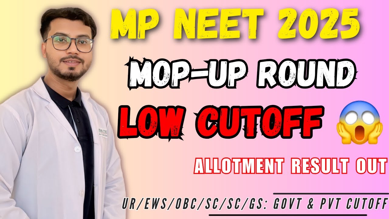 MP NEET UG Mop Up Round 2025 Cutoff | Govt & Private College Cutoff | Category Wise Analysis
