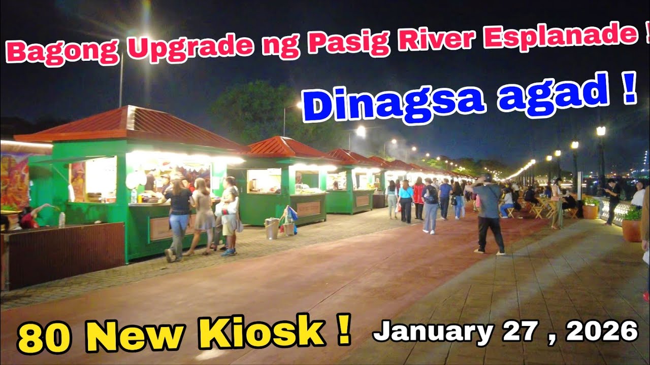 Bagong Upgrade ng Pasig River Esplanade DINUMOG AGAD ! 80 New Kiosk ! Pasig River January 27 2026