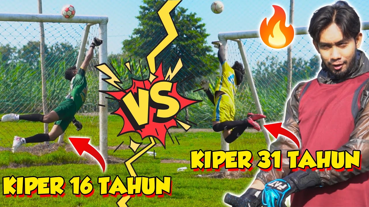 KIPER 16 TAHUN VS 31 TAHUN!! LATIHAN KIPER GKMAN PRO!!