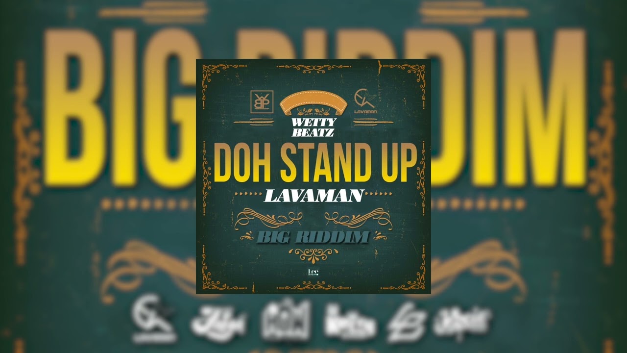 Lavaman - Doh Stand Up - (BIG Riddim) 2022 Soca