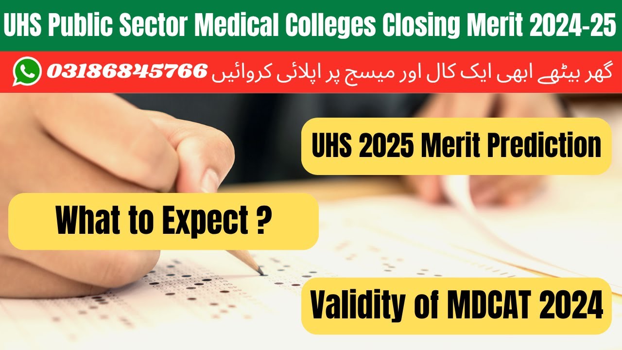 MBBS Expected Merit 2025 | UHS Expected Merit 2025 | UHS Closing Merit 2024 | UHS Closing Merit 2025