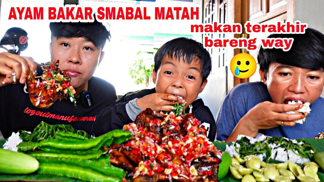 AYAM BAKAR SAMBAL MATAH,MAKAN TERAKHIR BARENG WAY 🥲
