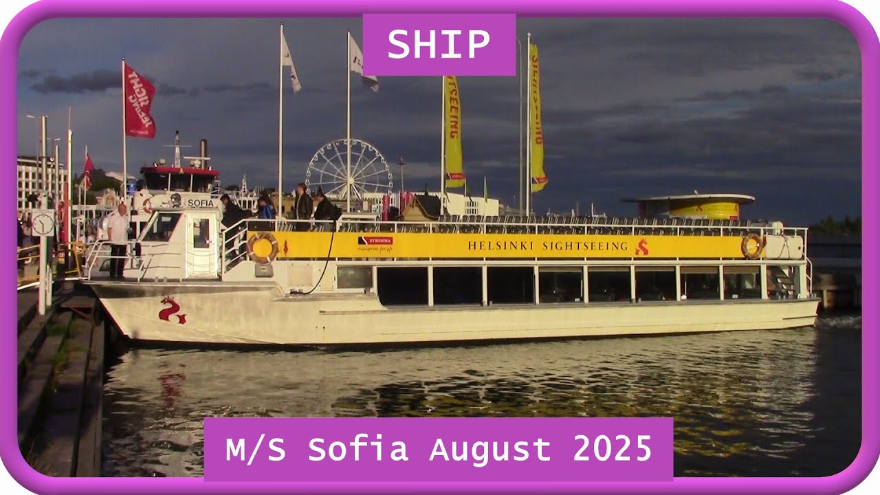 Ship videos: MS Sofia August 2025