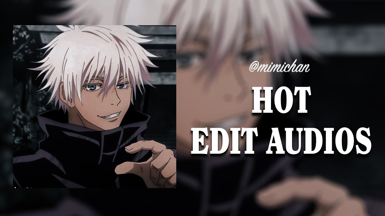 Hot edit audios that are stuck in my head 🥵🥵