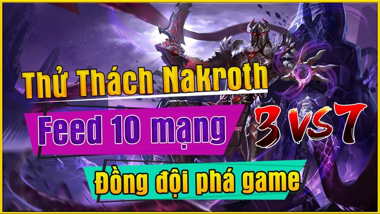 Thử Th&aacute;ch Nakroth Feed 6 Mạng - G&aacute;nh Team Rank KC 1 | Msuong Channel