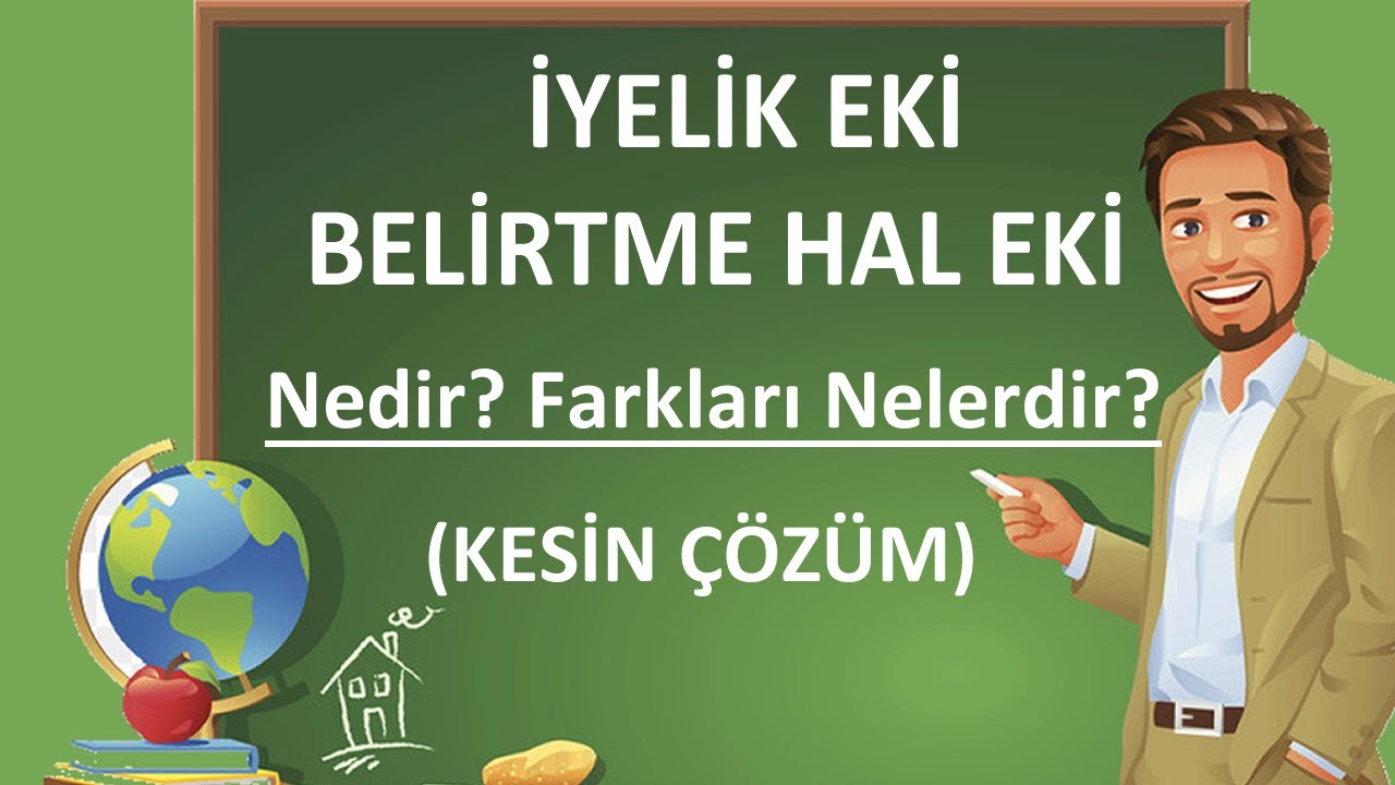 İyelik Eki | Belirtme Hal Eki | İyelik Eki  Belirtme Hal Eki  Farkı | En Çok Karıştırılan Ekler