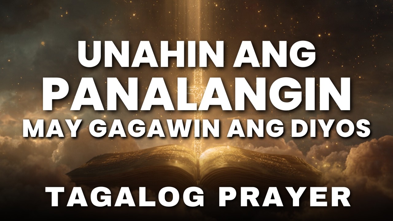 Pakinggan Mo Ito: Powerful Tagalog Morning Prayer: Panalangin Sa Umaga