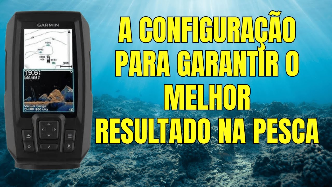 CONFIGURE SEU SONAR GARMIN STRIKER COM ESSAS DICAS PARA ÓTIMOS RESULTADOS