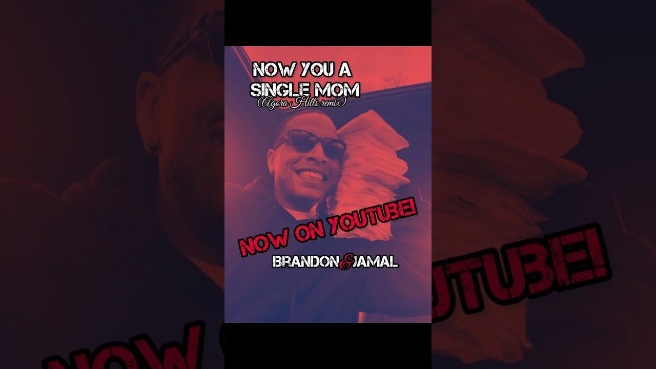 NOW YOU A SINGLE MOM (audio) x brandonjamal