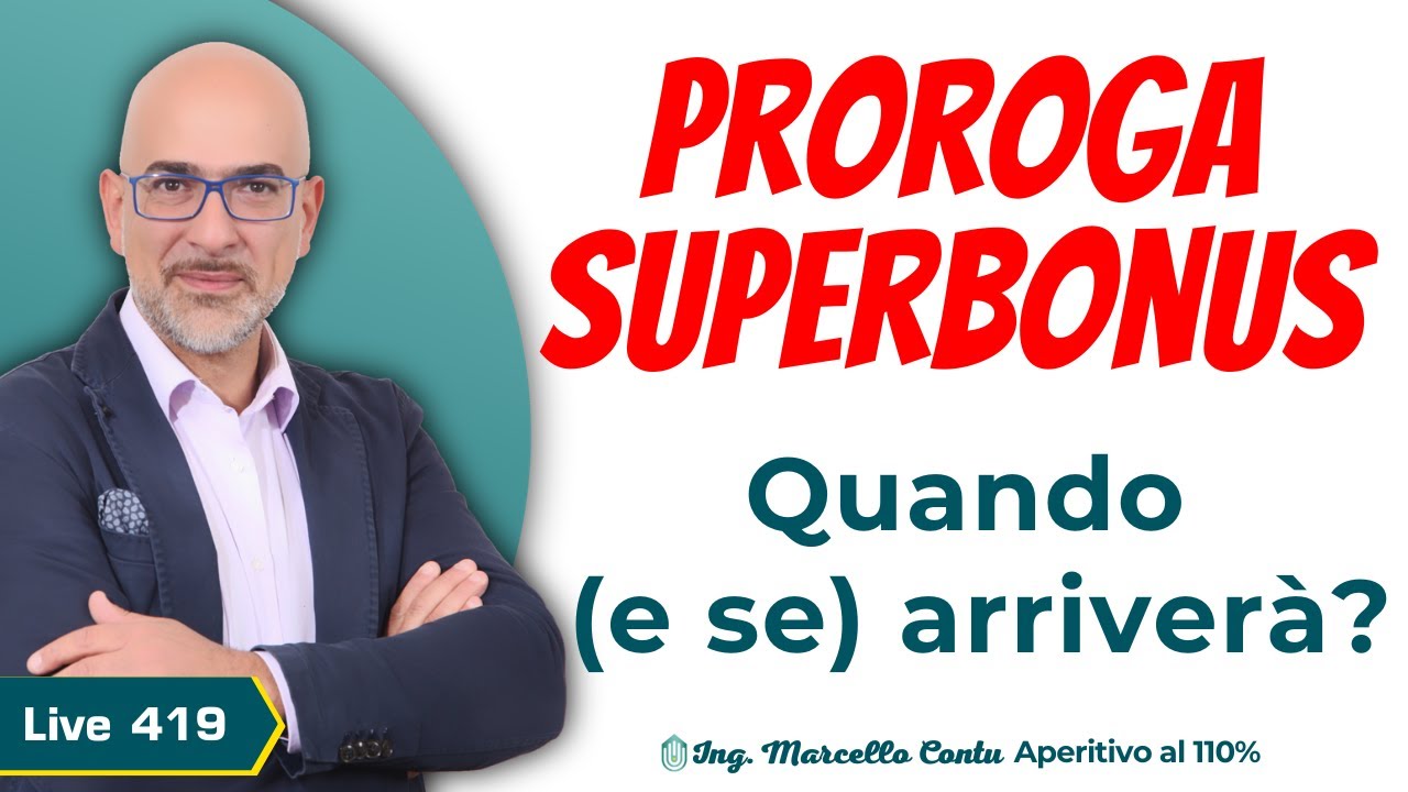 SuperBonus 110% - Proroga SuperBonus: Quando (e se) arriverà? - Aperitivo al 110% - N. 419