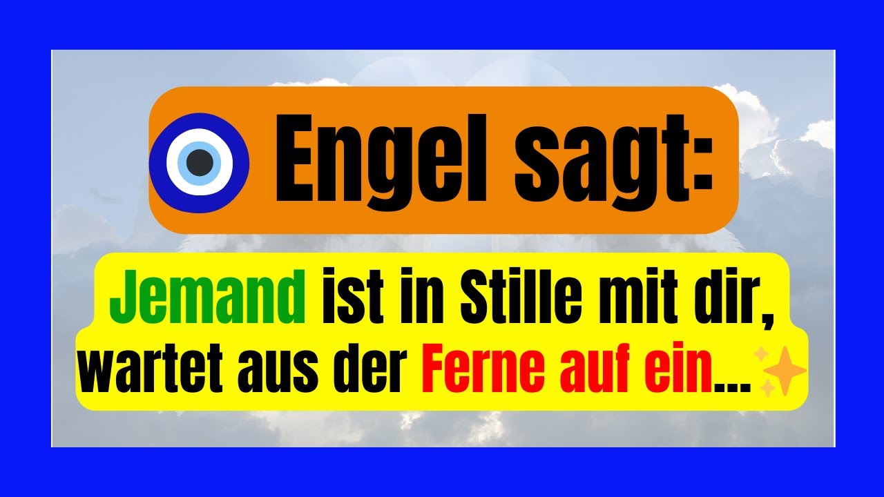 🧿 Engel sagt: Jemand ist in Stille mit dir, wartet aus der Ferne auf ein...✨