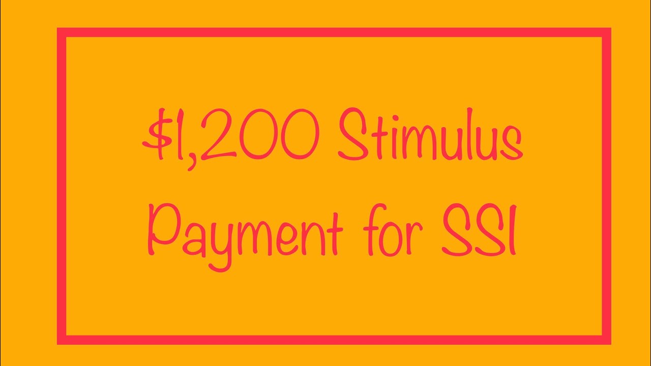 $1,200 Stimulus Check for SSI and Social Security Recipients - Monday April 20th Update