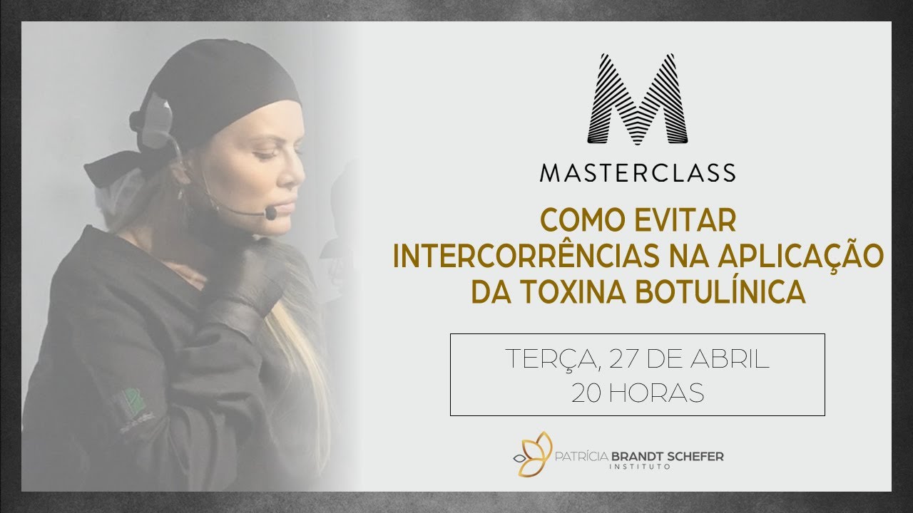 #LIVE 007 - MasterClass: Como evitar intercorrências na aplicação de Toxina Botulínica