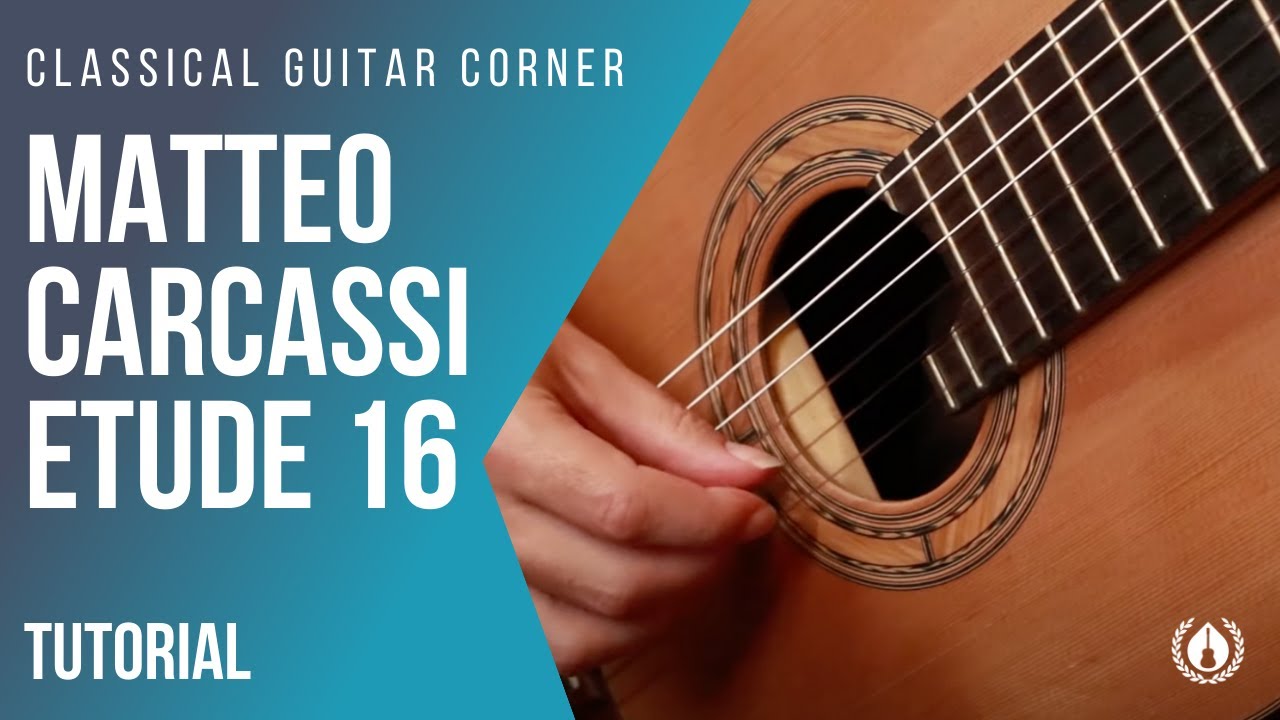 Classical Guitar Lessons : Matteo Carcassi Etude 16 Op. 60