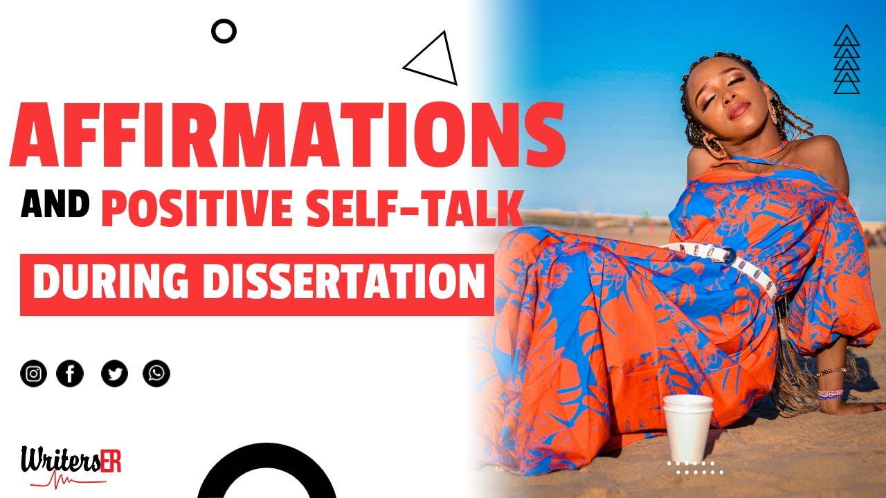 Affirmations and Positive self-talk during your dissertations | WritersER.com