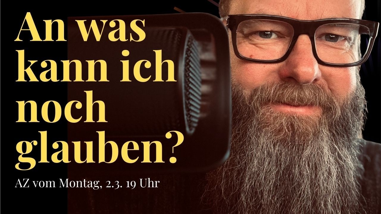 An was kann ich noch glauben? Kostenfreier Livestream mit Lars Köhne