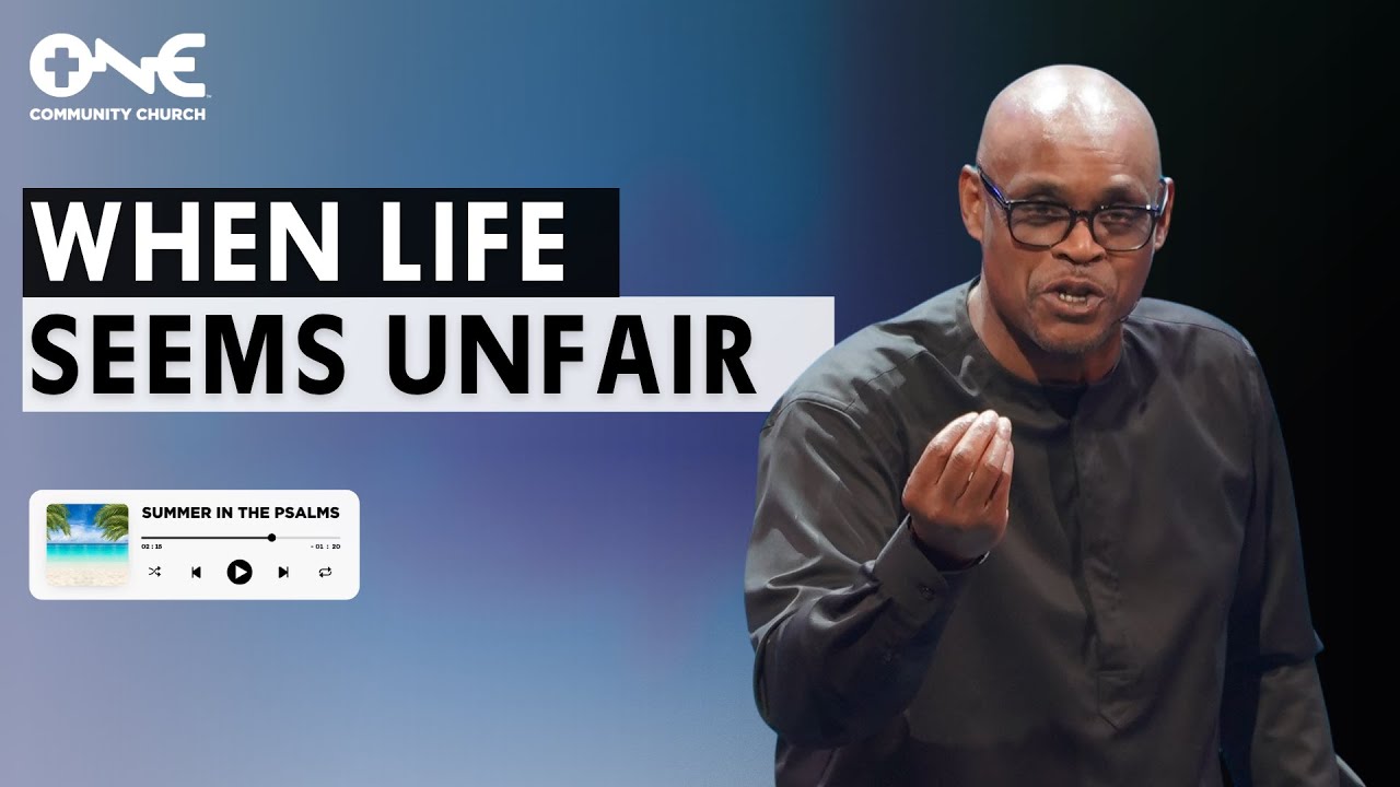 When Life Seems Unfair | A Message from Dr. Maurice Watson
