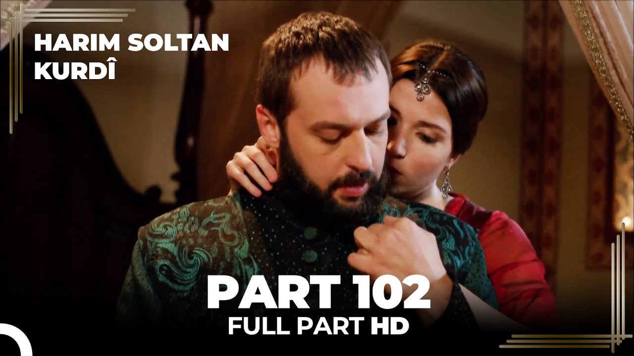 Harim Soltan Kurdî Part 102