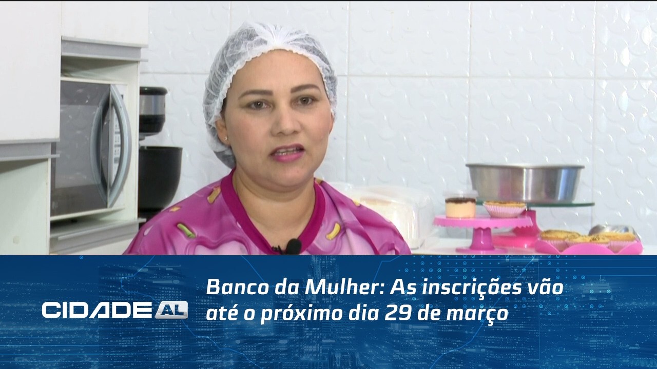 Banco da Mulher: As inscrições vão até o próximo dia 29 de março