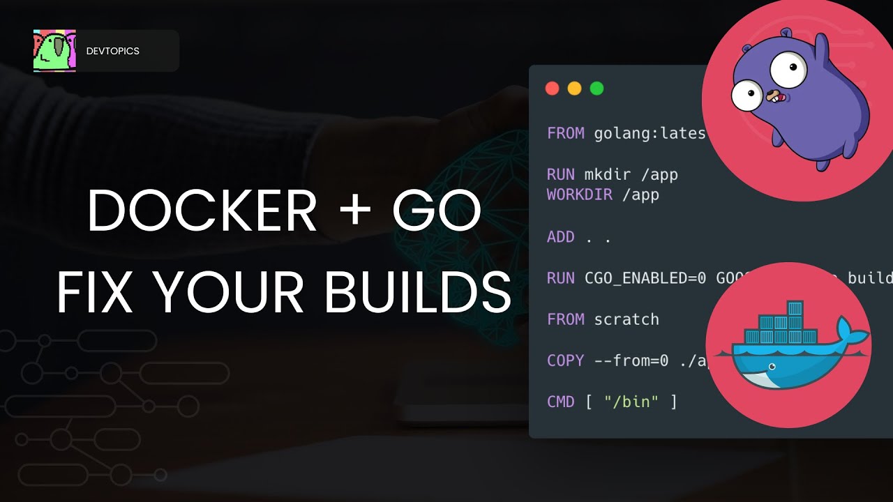 Docker + Go: Build the right way - fix your builds and reduce cost