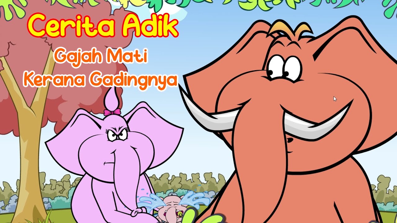 Cerita Adik Episod 24 - Gajah Mati Kerana Gadingnya