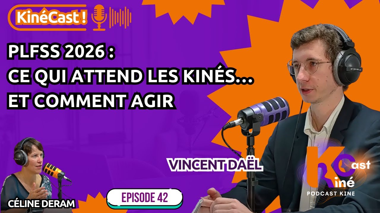 KineCast#42 : PLFSS 2026: ce qui attend les kinés ... et comment agir