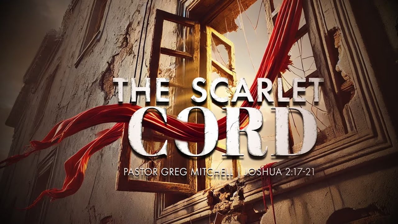 The Scarlet Cord: A Symbol of Salvation | Greg Mitchell Sermon