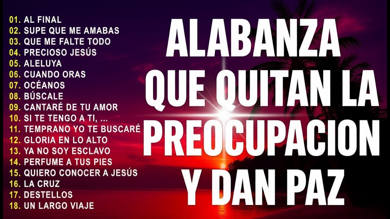 MUSICA CRISTIANA PARA SENTIR LA PRESENCIA DE DIOS 🔥 HERMOSAS ALABANZAS CRISTIANAS DE ADORACION
