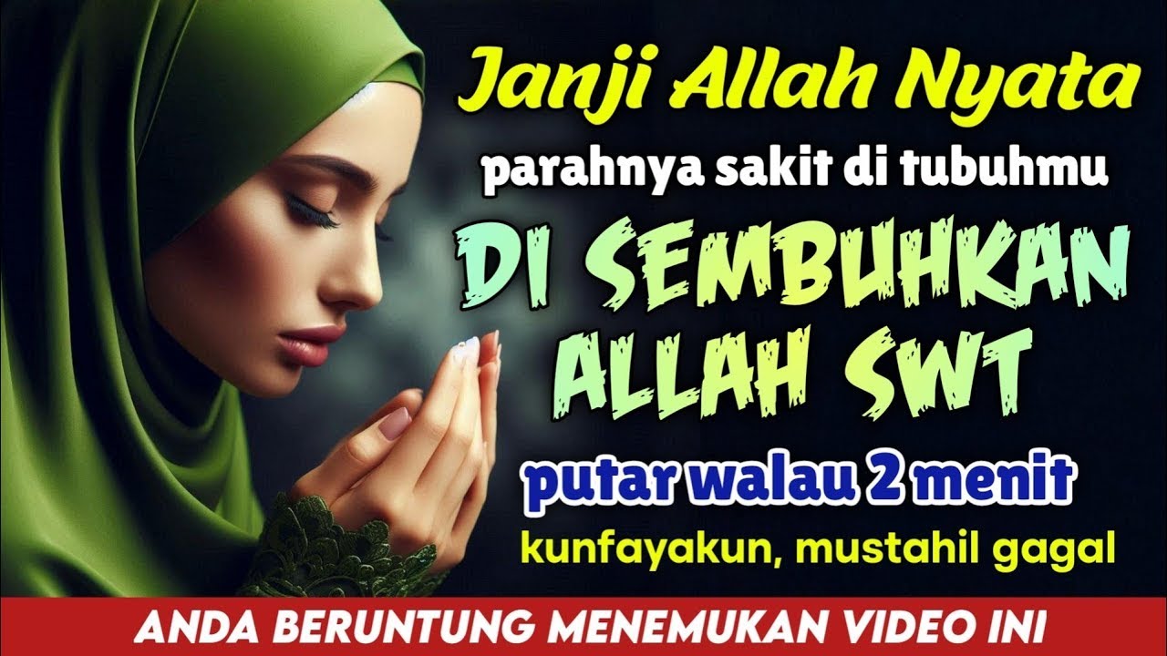 JANJI ALLAH NYATA🤲 INSYAALLAH S4KITMU S3MBUH TANPA BER0BAT KE D0KTER❗PUTAR & DENGARKAN