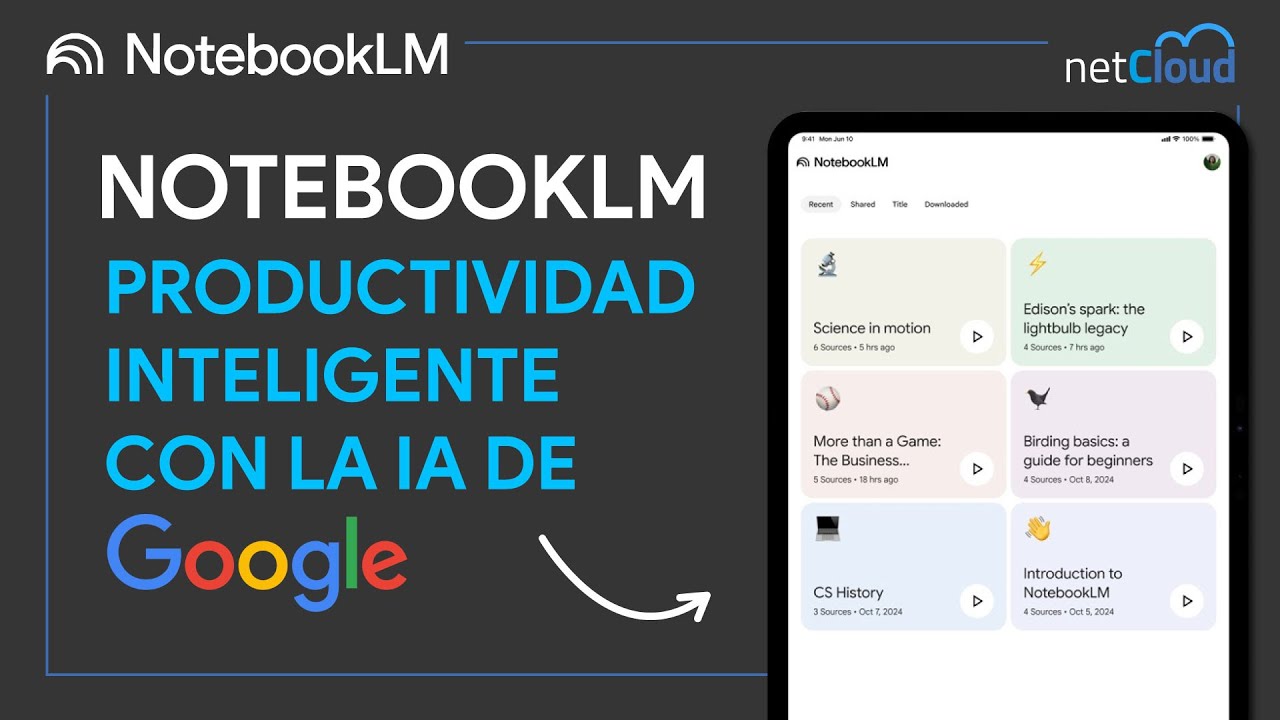 NotebookLM para tu productividad: La nueva herramienta de Google AI GRATIS | netCloud