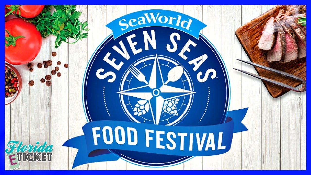 Florida E-Ticket - 'SeaWorld's Seven Seas Food Festival' - April 8, 2017