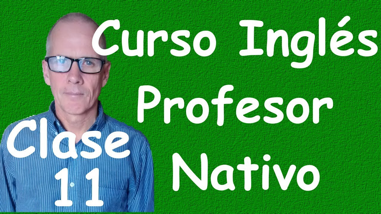 Curso de ingles para principiantes (A1 CEF) clase 11