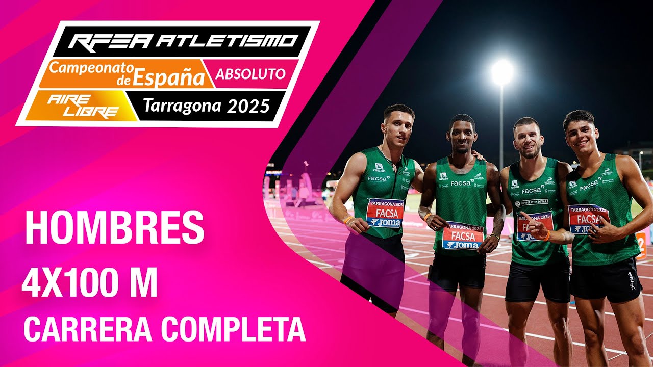 Final 4x100m H - Campeonato de España absoluto de atletismo Tarragona2025- Facsa-Playas de Castellón