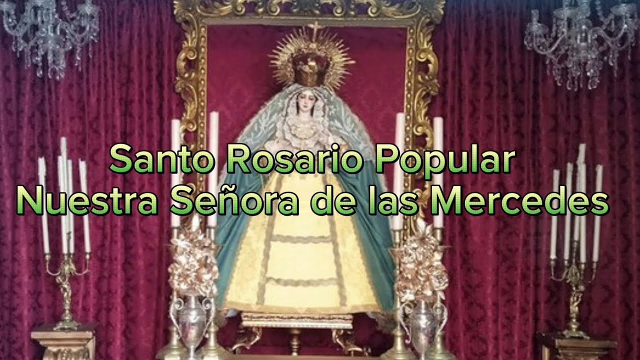 Nuestra Señora de las Mercedes Jaén 2024. Santo Rosario Popular