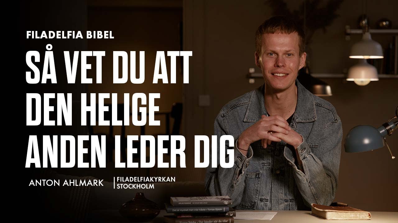 Så vet du att den helige Anden leder dig - Anton Ahlmark (Filadelfia Bibel)